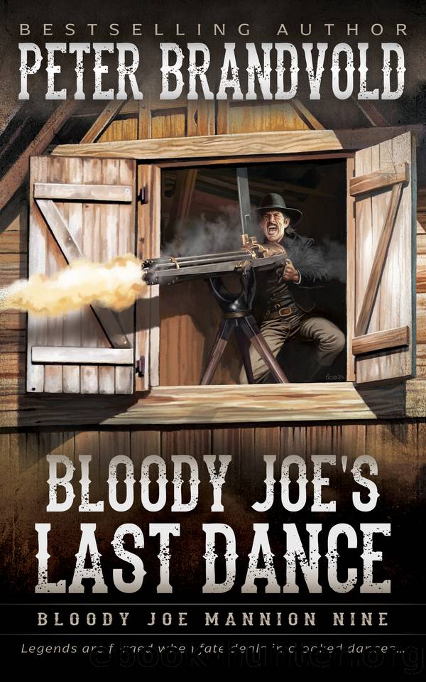 Bloody Joeâs Last Dance: Classic Western Series (Bloody Joe Mannion Book 9) by Brandvold Peter