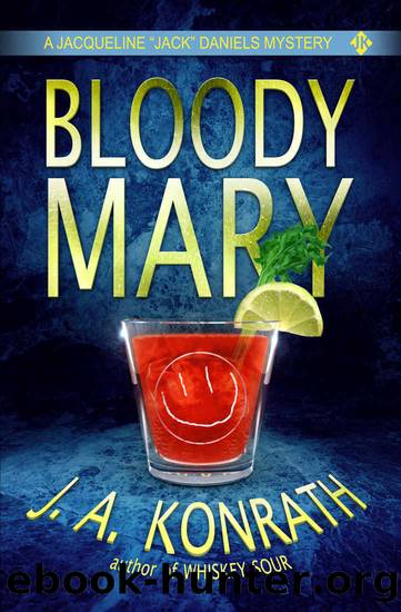 Bloody Mary - A Thriller (Jacqueline "Jack" Daniels Mysteries Book 2) by J.A. Konrath & Jack Kilborn