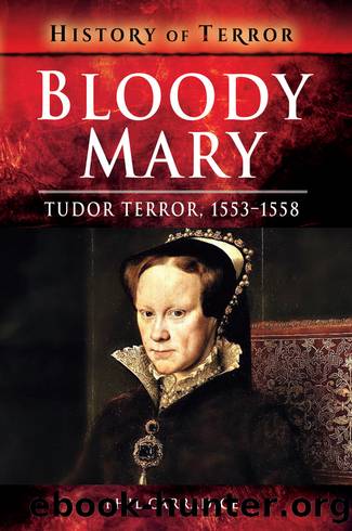 Bloody Mary by Bloody Mary. Tudor Terror 1553-1558 (2018)