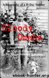 Bloody Omaha - My Remembrances of That Day by James Robert Copeland