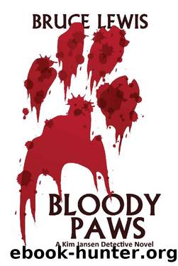 Bloody Paws (A Kim Jansen Detective Novel Book 1) by Bruce Lewis