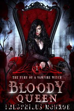 Bloody Queen (The Fury of a Vampire Witch Book 1) by Theophilus Monroe