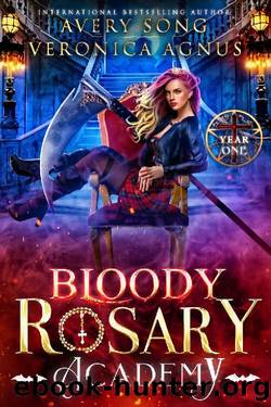 Bloody Rosary Academy: Year One (The Supernatural Vampire Fae Chronicles Book 1) by Avery Song & Veronica Agnus