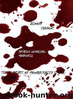 Bloody Shadows (The Vampires of Mowrashaled) by Wendling-Markwell Patrick
