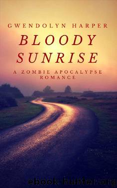 Bloody Sunrise: A Zombie Apocalypse Romance by Gwendolyn Harper