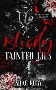 Bloody Tainted Lies: A Dark Mafia Romance by Shae Ruby