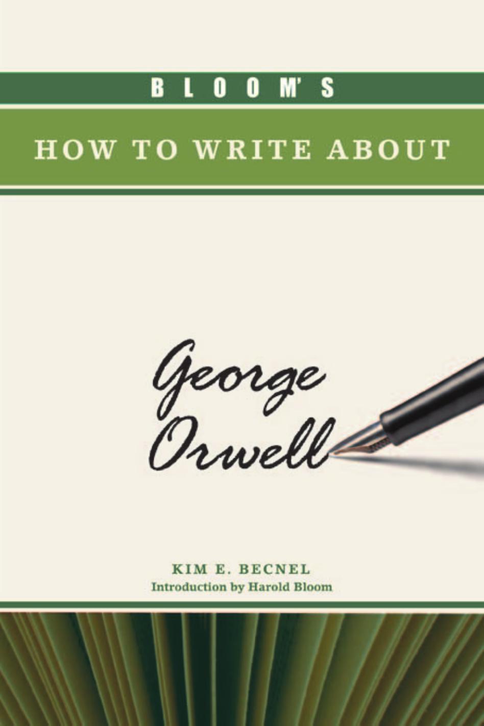 Bloom's How to Write About George Orwell (Bloom's How to Write About Literature) by Kim E. Becnel