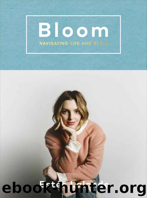 Bloom: Navigating Life and Style by Estee Lalonde