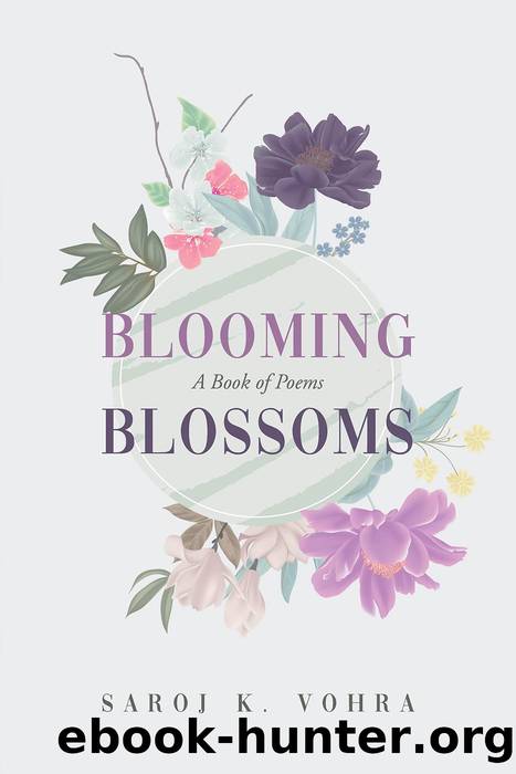 Blooming Blossoms by Saroj K. Vohra