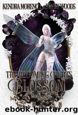 Blossom: A High Fantasy Reverse Harem (The Blooming Courts Book 5) by Kendra Moreno & Poppy Woods