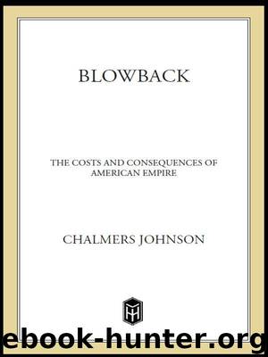 Blowback, Second Edition: The Costs and Consequences of American Empire by Johnson Chalmers