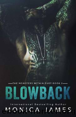 Blowback: Book 2: The Monsters Within by Monica James