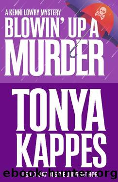 Blowin' Up A Murder (Kenni Lowry Mystery Book 8) by Tonya Kappes