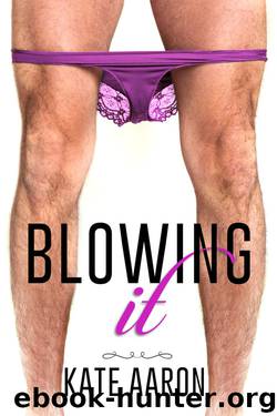 Blowing It by Kate Aaron
