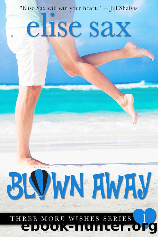 Blown Away (A Romantic Comedy) (Three More Wishes Book 1) by Elise Sax