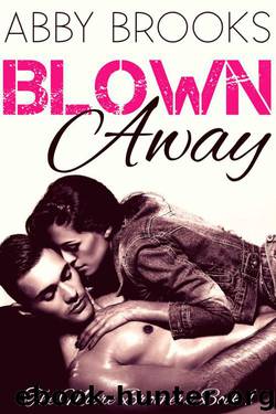 Blown Away: A Small Town Military Romance (The Moore Brothers Book 1) by Brooks Abby