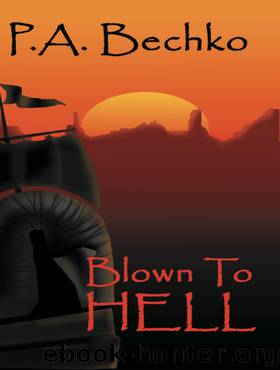 Blown to Hell by P.A. Bechko