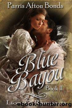 Blue Bayou ~ Book II (Saga): Lions and Ramparts by Parris Afton Bonds