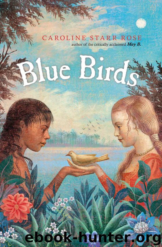 Blue Birds by Caroline Starr Rose