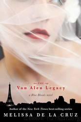 Blue Bloods #4 - The Van Alen legacy by Melissa De La Cruz
