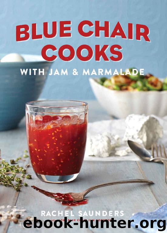 Blue Chair Cooks with Jam & Marmalade (Blue Chair Jam) by Rachel Saunders