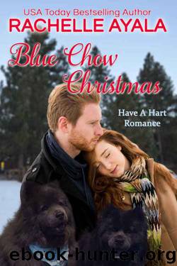 Blue Chow Christmas: The Hart Family (Have A Hart Book 4) by Rachelle Ayala