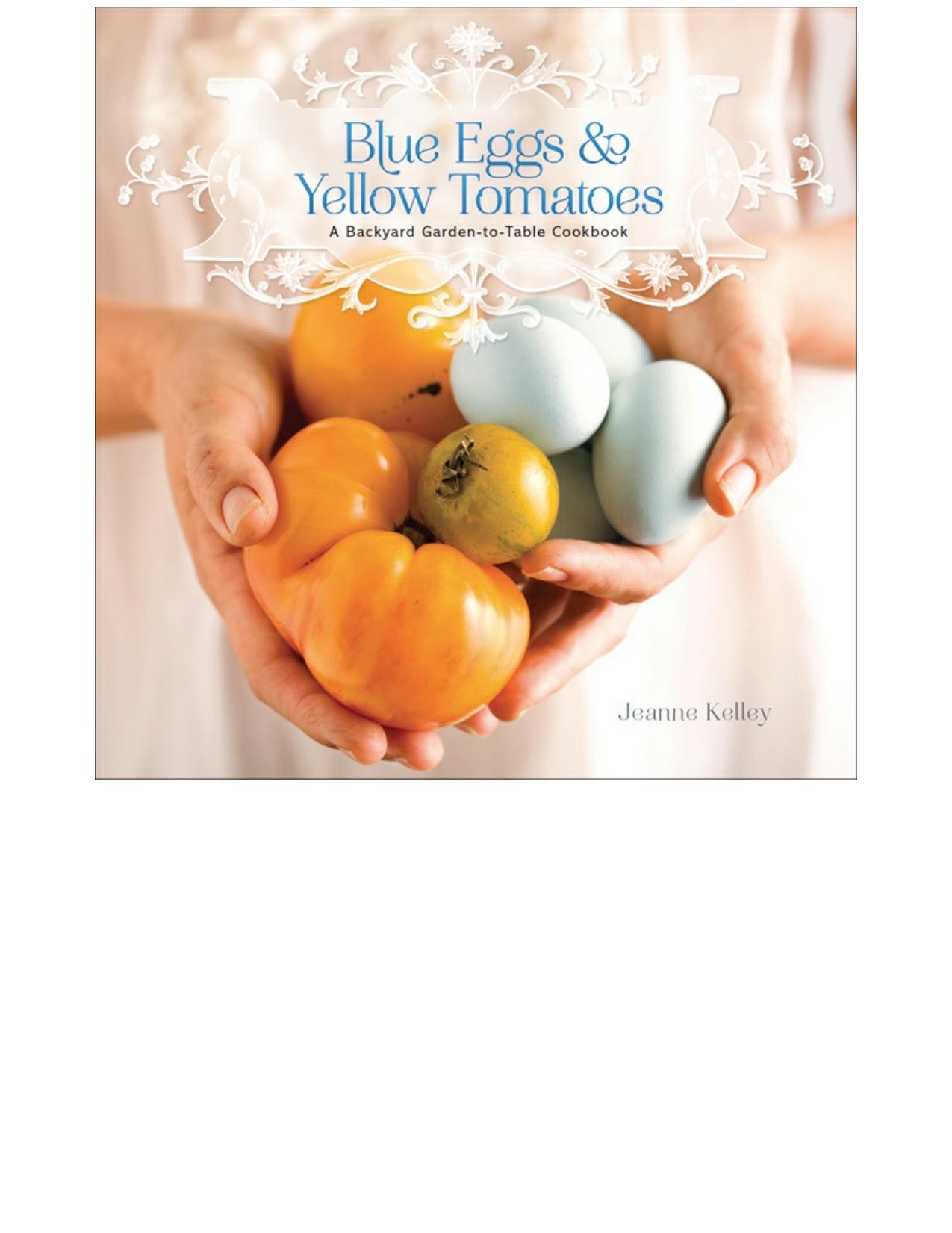 Blue Eggs and Yellow Tomatoes by Jeanne Kelley