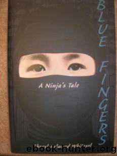 Blue Fingers: A Ninja's Tale by Cheryl Aylward Whitesel