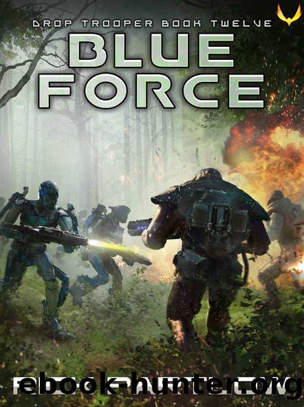 Blue Force (Drop Trooper Book 12) by Rick Partlow