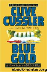 Blue Gold: A Novel From the NUMA Files by Clive Cussler;Paul Kemprecos
