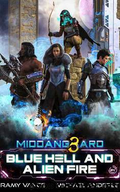 Blue Hell And Alien Fire (Middang3ard Book 4) by Ramy Vance & Michael Anderle