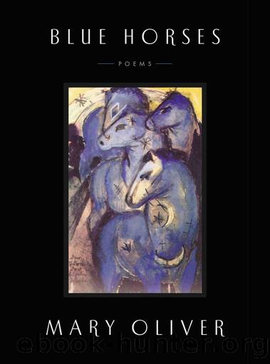 Blue Horses: Poems by Mary Oliver