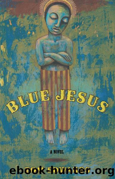 Blue Jesus: a Novel by Tom Edwards