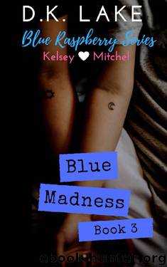 Blue Madness: (Blue Raspberry Series #3) by D.K Lake