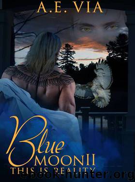 Blue Moon II ~ This is Reality by A.E. Via