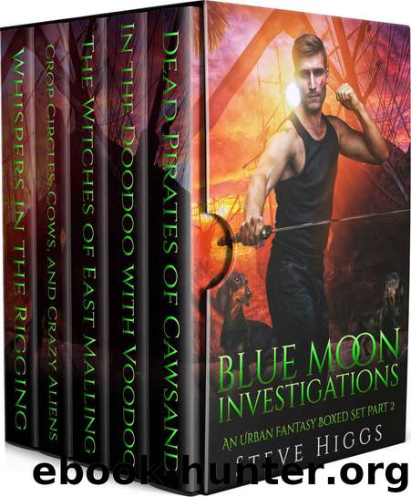 Blue Moon Investigations: An Urban Fantasy Boxed Set Part 2 by Steve Higgs