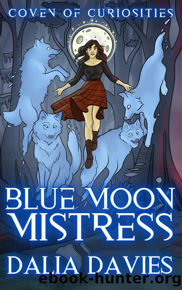 Blue Moon Mistress (Coven of Curiosities Book 1) by Davies Dalia