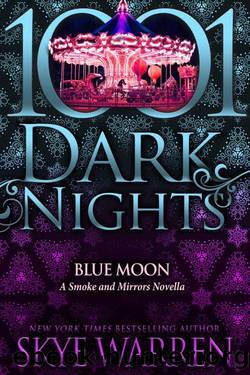 Blue Moon: A Smoke and Mirrors Novella by Skye Warren
