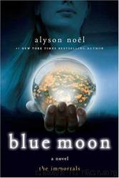 Blue Moon: The Immortals by Alyson Noel