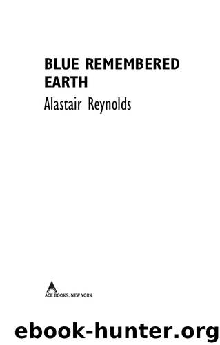Blue Remembered Earth by Alastair Reynolds