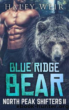 Blue Ridge Bear: Paranormal Romance (North Peak Shifters Book 2) by Haley Weir