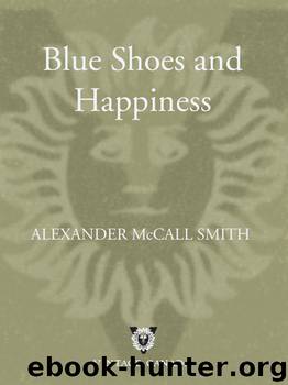 Blue Shoes and Happiness by Alexander Mccall Smith