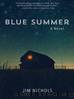 Blue Summer by jim Nichols