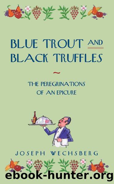 Blue Trout and Black Truffles by Joseph Wechsberg