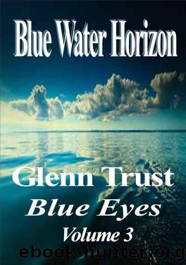 Blue Water Horizon (Blue Eyes Book 3) by Glenn Trust
