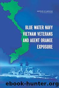 Blue Water Navy Vietnam Veterans and Agent Orange Exposure by Institute of Medicine of the National Academies