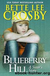 Blueberry Hill by Bette Lee Crosby