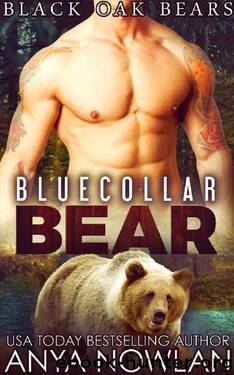 Bluecollar Bear: Paranormal Werebear Small Town Romance (Black Oak Bears Book 1) by Anya Nowlan