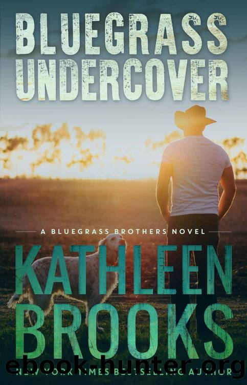 Bluegrass Undercover (Bluegrass Brothers Book 1) by Kathleen Brooks