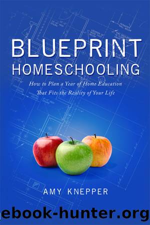 Blueprint Homeschooling by Amy Knepper